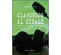 Clamoroso al Cibali. «Tutto il calcio minuto per minuto». Quando la radio diventa storia. Con CD Audio
