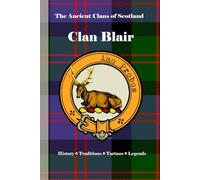 Clan Blair: A Concise History of Scotland’s Guardians of Ayrshire and the Sword of Duty