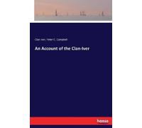 Clan Iver Peter C Campbell An Account of the Clan-Iver (Tascabile)