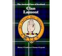 Clan Lamont: A Concise History of Scotland’s Highland Scholars and Martyrs of Dunoon