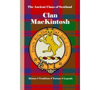 Clan MacKintosh: A Concise History of Scotland’s Clan of Cat, Claymore, and Highland Pride