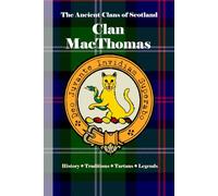 Clan MacThomas: A Concise History of Scotland’s MacThomases of the Misty Pass and Mountain Blood