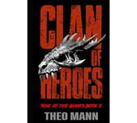 Clan of Heroes: A Post-Apocalyptic, Post-Pandemic Off-Grid Nomadic Tribal Warriors Action Adventure Survival Epic Fantasy Novel