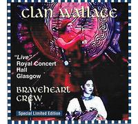 Clan Wallace , The Braveheart Crew - "Live" Royal Concert Hall Glasgow - Not On Label - CRL0832