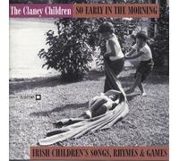 Clancy Children - So Early In The Morning-Irish