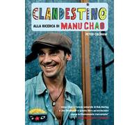 Clandestino. Alla ricerca di Manu Chao