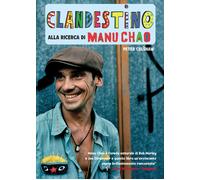 Clandestino. Alla ricerca di Manu Chao - Culshaw Peter