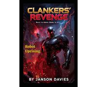 CLANKERS’ REVENGE: With a Whisper, the Machines Began to Rise