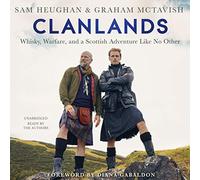 Clanlands: Whisky, Warfare, and a Scottish Adventure like No Other