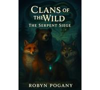 Clans of The Wild: The Serpent Siege