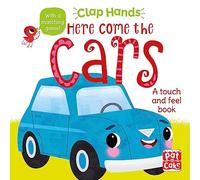 Clap Hands: Here Come the Cars: A touch-and-feel board book