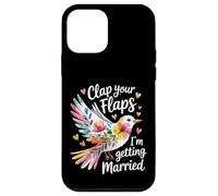 Clap Your Flaps I'm Getting Married Bachelorette Bride - Custodia per iPhone 12 mini