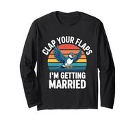 Clap Your Flaps I'm Getting Married Bachelorette Bride - Maglia a Manica