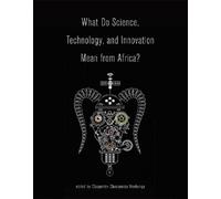 Clapperton Chakane What Do Science, Technology, and Innovation Mean (Tascabile)