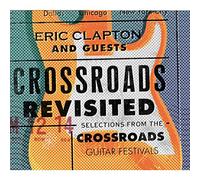 Clapton Eric And Guest - Crossroads Revisited Selections From The Crossroads Guitar Festivals