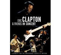 Clapton Eric & Friends - In Concert A Benefict For The Crossroads Centre In Antigua