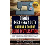 Clara A Lensfor Singer Heavy Duty 4423 Machine à Coudre Guide d'Util (Tascabile)