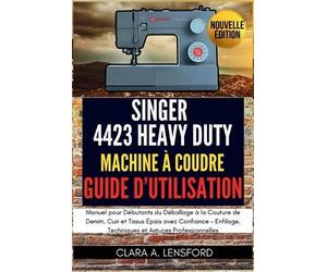 Clara A Lensfor Singer Heavy Duty 4423 Machine à Coudre Guide d'Util (Tascabile)