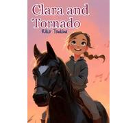 Clara and Tornado: A Horse Story for Children - Overcoming Fear and Finding Your Voice