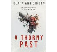 Clara Ann Simons A Thorny Past (Tascabile)