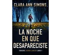 Clara Ann Simons La noche en que desapareciste (Tascabile)