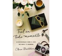Clara Bastidas Fiel En Todo Momento (Tascabile)
