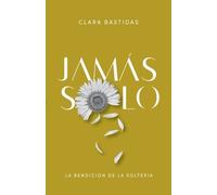 Clara Bastidas Sánchez Jamás Solo (Singleness) (Tascabile)
