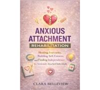 Clara Belleview Anxious Attachment Rehabilitation (Tascabile)
