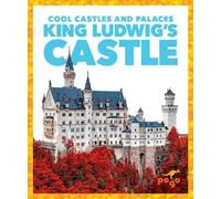 Clara Benington King Ludwig's Castle (Copertina rigida) Cool Castles and Palaces