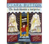 Clara Button. Un matrimonio a sorpresa