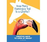 Clara Cella How Many Flamingos Tall Is a Giraffe? (Copertina rigida)