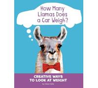 Clara Cella How Many Llamas Does a Car Weigh? (Copertina rigida)