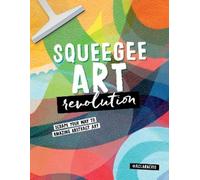 Clara Cristina de Souza Rego Squeegee Art Revolution (Tascabile)