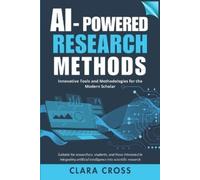 Clara Cross AI-Powered Research Methods: Innovative Tools and Method (Tascabile)