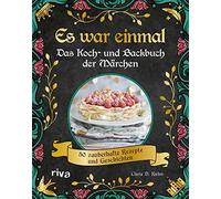 Clara D. Kuhn Es war einmal - Das Koch- und Backbuch der Märc (Copertina rigida)