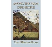 Clara Dillingham Pierson Among the Farmyard People (Copertina rigida)