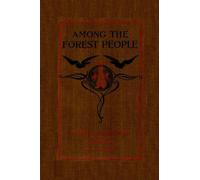 Clara Dillingham Pierson Among the Forest People (Tascabile)