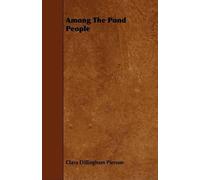 Clara Dillingham Pierson Among The Pond People (Tascabile)