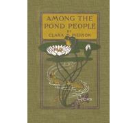 Clara Dillingham Pierson Among the Pond People (Tascabile)
