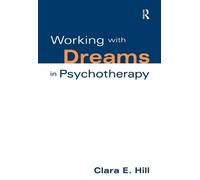 Clara E. Hill Working with Dreams in Psychotherapy (Copertina rigida)