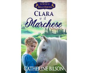 Clara e il Marchese: Le Spose di Belle Haven Libro 2