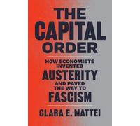 Clara E. Mattei The Capital Order (Tascabile)