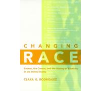 Clara E. Rodríguez Changing Race (Tascabile) Critical America
