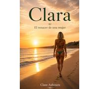 Clara: El renacer de una mujer