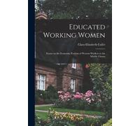 Clara Elizabeth Collet Educated Working Women (Tascabile)