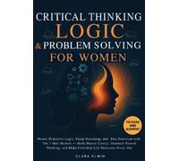 Clara Elwin Critical Thinking Logic and Problem Solving for Women (T (Tascabile)