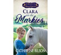 Clara en de Markies: De Bruiden van Belle Haven Boek 2