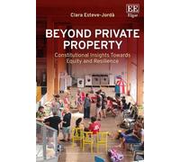Clara Esteve-jo Beyond Private Property: Constitutional Insig (Copertina rigida)