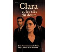 Clara et les clés du doute: Tome 3