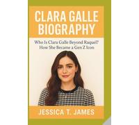 CLARA GALLE BIOGRAPHY: Who Is Clara Galle Beyond Raquel? How She Became a Gen Z Icon